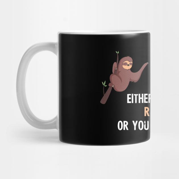 Either You Love Rapping Or You Are Wrong - With Cute Sloths Hanging by divawaddle